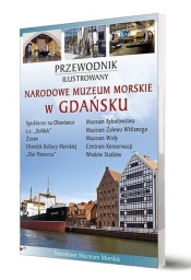 Przewodnik il. Narodowe Muzeum Morskie w Gdańsku - Piotr Jaworek, Jerzy Litwin