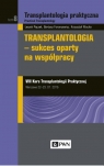 Transplantologia praktyczna Tom 8 Transplantologia - sukces oparty na Pączek Leszek, Mucha Krzysztof, Foroncewicz Bartosz
