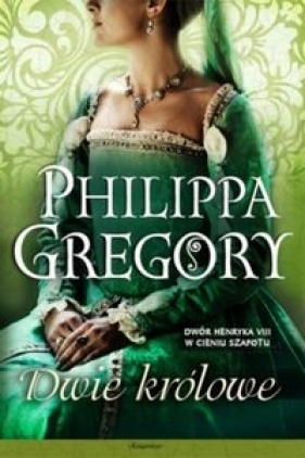 Dwie królowe - Gregory Philippa