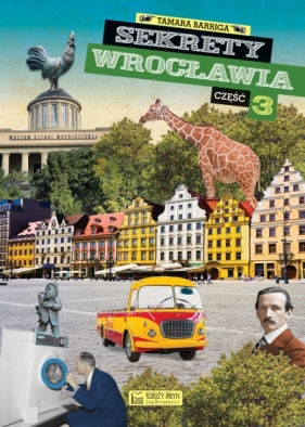 Sekrety Wrocławia – cz. 3 - Tamara Barriga