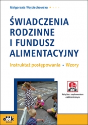 Świadczenia rodzinne i fundusz alimentacyjny Instruktaż postępowania Wzory z suplementem elektronicznym