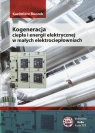  Kogeneracja ciepła i energii elektrycznej w małych elektrociepłowniach