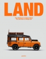 LAND. From Workhorse to Cultural Object: The Land Rover as Design Icon Jason Rubino