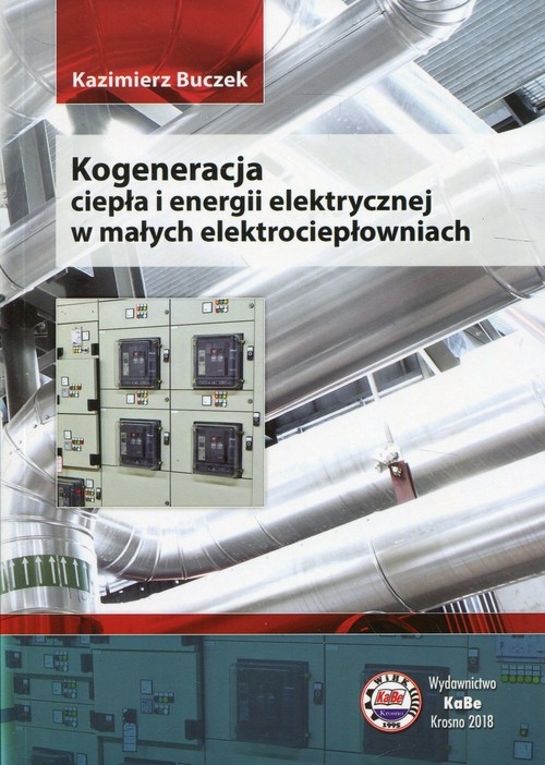 Kogeneracja ciepła i energii elektrycznej w małych elektrociepłowniach