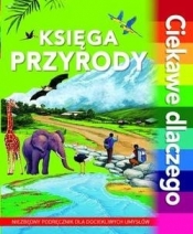 Księga przyrody. Ciekawe dlaczego - Anita Ganeri, Brenda Walpole, Jackie Gaff