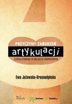 Przyczyny zaburzeń artykulacji zlokalizowane w układzie obwodowym - Jeżewska-Krasnodębska Ewa<br />