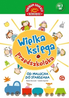 Wielka księga przedszkolaka - Dawczak Beata, Spychał Izabela