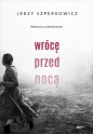 Wrócę przed nocą. Reportaż o przemilczanym - Jerzy Szperkowicz