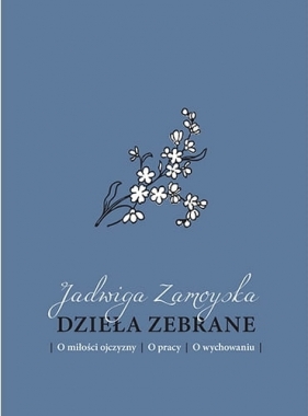Dzieła zebrane - Jadwiga Zamoyska