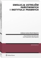 Ewolucja ustrojów państwowych i instytucji prawnych - Adam Moniuszko, Marek Wąsowicz, Tomasz Królasik, Piotr Pomianowski