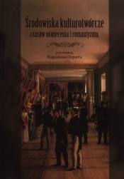 Środowiska kulturotwórcze czasów oświecenia i romantyzmu - <br />