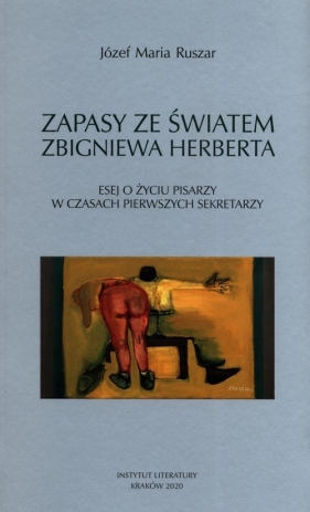 Zapasy ze światem Zbigniewa Herberta - Ruszar Józef Maria