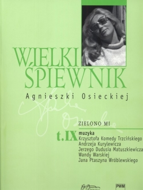 Wielki śpiewnik Agnieszki Osieckiej Tom 9 - Osiecka Agnieszka