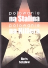 Polowanie na Stalina, polowanie na Hitlera Boris Sokołow