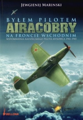 Byłem pilotem Airacobry na froncie Wschodnim - Marinski Jewgienij
