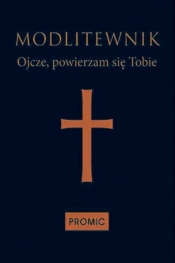 Modlitewnik Ojcze, powierzam się Tobie