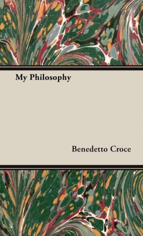 My Philosophy - Croce Benedetto