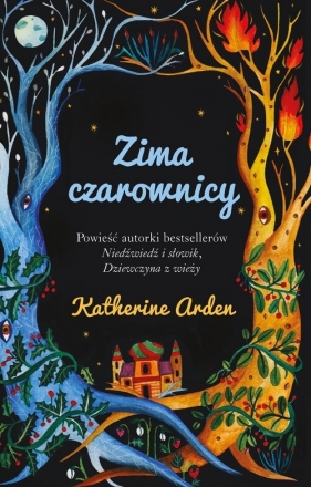 Trylogia Zimowej Nocy. Tom 3. Zima czarownicy - Katherine Arden