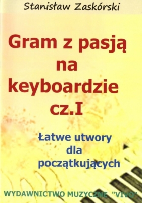 Gram z pasją na keyboardzie cz.1 - Stanisław Zaskórski