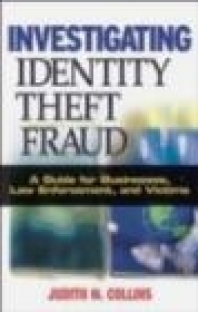 Investigating Identity Theft Judith M. Collins, J Collins