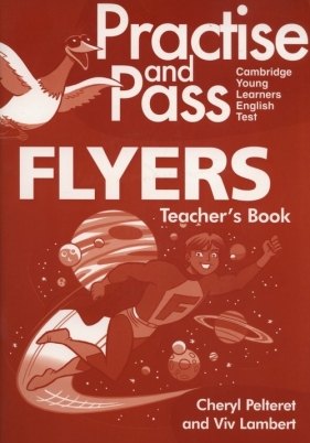 Practise and Pass Flyers Teacher's Book + CD - Cheryl Pelteret, Viv Lambert