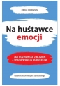 Na huśtawce emocji. Jak rozmawiać z bliskim z osobowością borderline - Jerold J. Kreisman