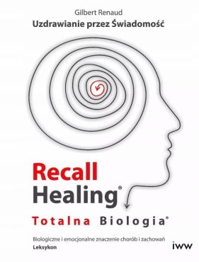 Recall Healing. Totalna Biologia - Gilbert Renaud