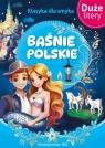 Klasyka dla smyka. Baśnie polskie Opracowanie zbiorowe