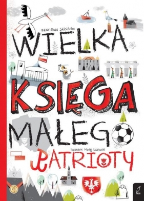 Wielka księga małego patrioty - Ewa Skibińska