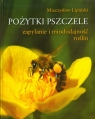 Pożytki pszczele Zapylanie i miododajność roślin Lipiński Mieczysław