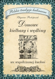 Domowe kiełbasy i wędliny