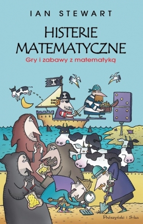 Histerie matematyczne. Gry i zabawy z matematyką - Ian Stewart