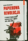 Papierowa rewolucja Z dziejów drugiego obiegu wydawiczeo w Polsce Błażejowska Justyna