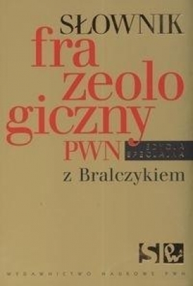 Słownik frazeologiczny z Bralczykiem ed. spec. (Uszkodzona okładka) - Sopol Elżbieta