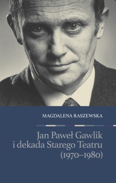 Jan Paweł Gawlik i dekada Starego Teatru