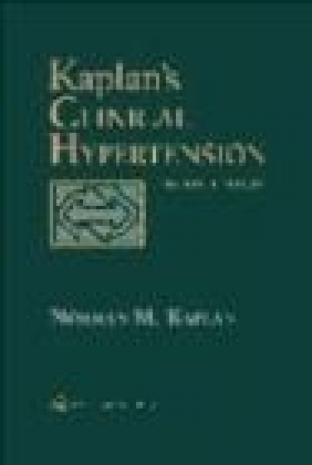 Kaplan's Clinical Hypertension Ellin Lieberman, Norman M. Kaplan, William Neal