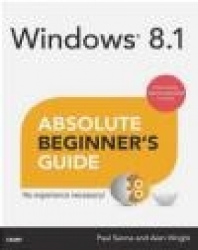 Windows 8.1 Absolute Beginner's Guide Alan Wright, Paul Sanna
