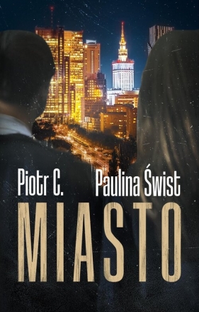 Miasto - Piotr C. , Paulina Świst