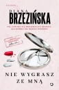 Nie wygrasz ze mną. Tom 3 - Diana Brzezińska