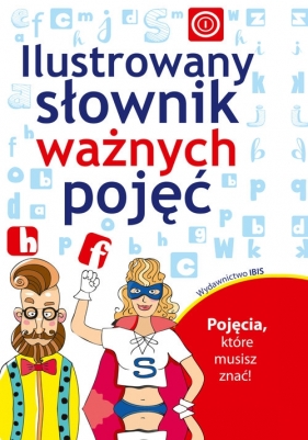 Ilustrowany słownik ważnych pojęć - Maciak Artur