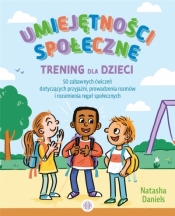 Umiejętności społeczne. Trening dla dzieci w.2 - Natasha Daniels