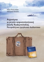 Argentyna w prozie wspomnieniowej Józefy Radzymińskiej