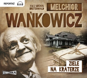 Ziele na kraterze (Audiobook) - Melchior Wańkowicz
