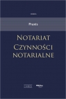 Praxis. Notariat. Czynności notarialne Andrzej Jan Szereda