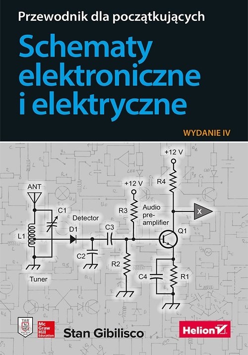 Schematy elektroniczne i elektryczne. Przewodnik dla początkujących. Wydanie IV