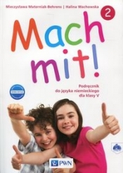 Mach mit! 2 Nowa edycja Podręcznik do języka niemieckiego dla klasy 5 + 2CD - Halina Wachowska, Mieczysława Materniak-Behrens