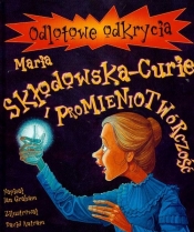 Maria Skłodowska Curie i promieniotwórczość