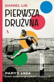 Pierwsza drużyna. Paryż 1924. Polski debiut na igrzyskach olimpijskich - Lis Daniel
