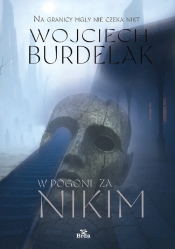 W pogoni za Nikim - Wojciech Burdelak