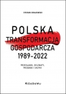 Polska transformacja gospodarcza 1989-2022. Przesłanki, dylematy, przebieg i Stefan Krajewski